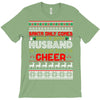santa only comes once a year husband is always here to cheer T-Shirt