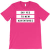 Say Tes to New Adventures T-Shirt