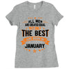 All Men Created Equal But The Best Born In January Ladies Fitted T-Shirt