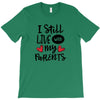 I Still Live With My Parents T-Shirt