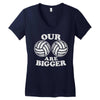 our volleyballs are bigger Women's V-Neck T-Shirt