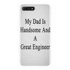 my dadis handsome and a great engineer iPhone 7 Plus Case