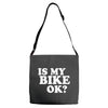 is my bike ok Adjustable Strap Totes