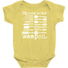 choose your weapon Baby Onesie