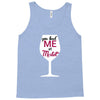 you had me at merlot Tank Top