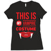 this is my vampire costume Ladies Fitted T-Shirt