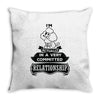 I Am Poodle Actually In A Very Commited Relationship Throw Pillow