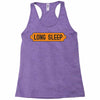 LONG SLEEP Racerback Tank