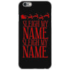 sleigh my name iPhone 6/6s Case