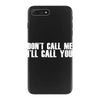 don't call me i'll call you iPhone 7 Plus Case