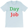 day job T-Shirt