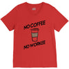 no coffee no workee V-Neck Tee