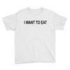 i want to eat Youth Tee