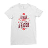 be a man and say no to a razor Ladies Fitted T-Shirt