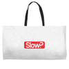 SLOW? Weekender Totes