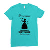 Princesses Are Born in September Yes I'm a Princess Ladies Fitted T-Shirt