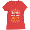 Legends are born in July Ladies Fitted T-Shirt
