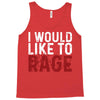 I WOULD LIKE TO RAGE Tank Top