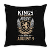 Kings Are Born In August But The Real Kings Are Born On August 3 Throw Pillow