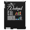 my weekend is all booked iPad 3 and 4 Case
