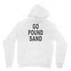 go pound sand Unisex Hoodie