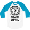 Never Underestimate Old Man Who Was Born April 3/4 Sleeve Shirt