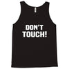 Don't Touch Tank Top
