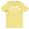 music sets you free T-Shirt