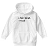 i only read titles Youth Hoodie