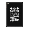Be A Super Hero For Animals Go Vegan! iPad Mini 4