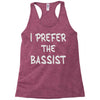 i prefer the bassist Racerback Tank