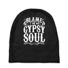 blame it on my gypsy soul Baby Beanies