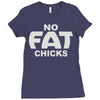 no fat chicks (2) Ladies Fitted T-Shirt