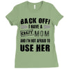 Back Off Crazy Mom Afraid To Use Her Ladies Fitted T-Shirt