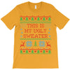 this is my ugly sweater T-Shirt