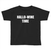 hallo wine Toddler T-shirt