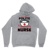 I Was One A Polite Well Mannered Young Lady And Then I Became A Nurse Unisex Hoodie