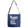 beauty is in the eye of the beer holder t shirt Adjustable Strap Totes