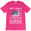 Veteran Don't Thank Me Thank My Brothers &amp; Sisters Who Never Came Back T-Shirt