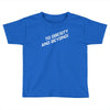 to obesity and beyond Toddler T-shirt