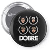 dobre twins dobre brother Pin-back button