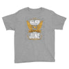 All Men Are Created Equal But Only The Best Are Born In June Youth Tee