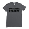 do better everday Ladies Fitted T-Shirt