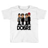 dobre twins dobre brother Toddler T-shirt