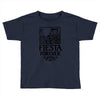 fiesta forever Toddler T-shirt