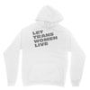 let trans women live Hoodie