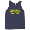 cloudy eyes, empty hearts, might lose Tank Top