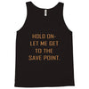hold on let me get to the save point. Tank Top