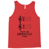 13/8 6/4 These Are Difficult Times Tank Top