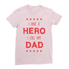 i have a hero i call him dad 3 Ladies Fitted T-Shirt